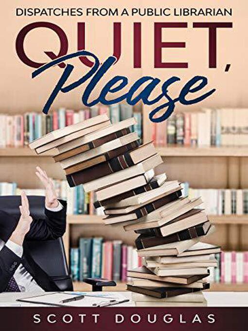 Title details for Quiet, Please by Scott Douglas - Available